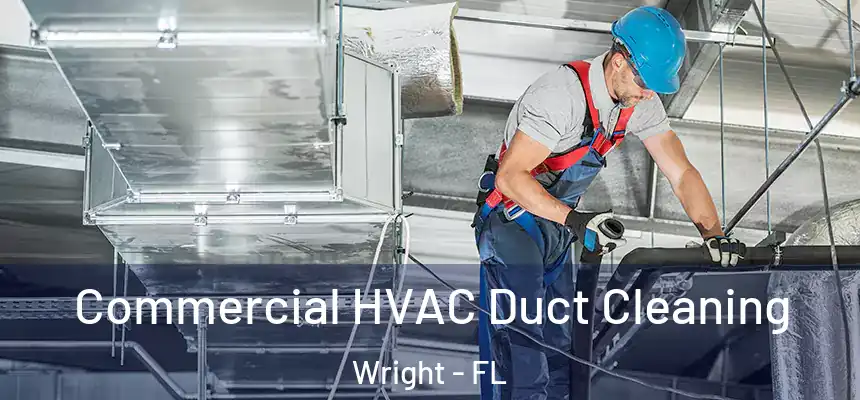  Commercial HVAC Duct Cleaning Wright - FL