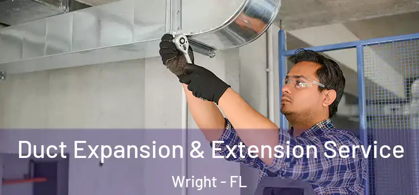  Duct Expansion & Extension Service Wright - FL