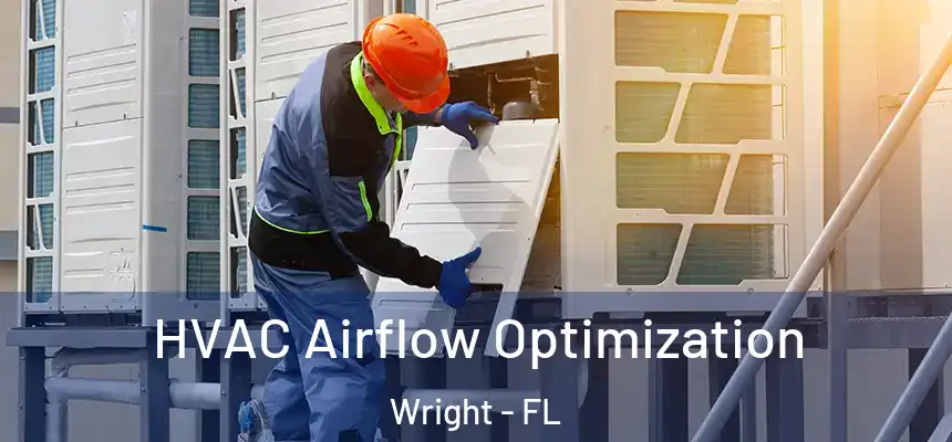 HVAC Airflow Optimization Wright - FL