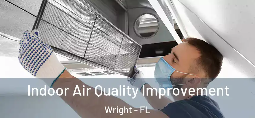 Indoor Air Quality Improvement Wright - FL