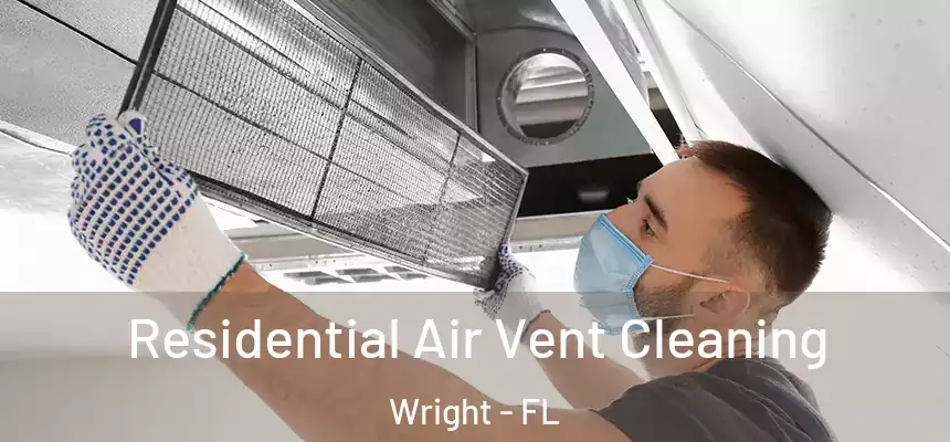 Residential Air Vent Cleaning Wright - FL